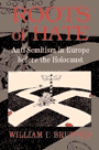 Book cover for Roots of Hate: Anti-Semitism in Europe Before the Holocaust