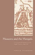 Book cover: Muscovy and the Mongols