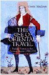 Book cover of 'The Rise of Oriental Travel: English Visitors to the Ottoman Empire, 1580–1720'